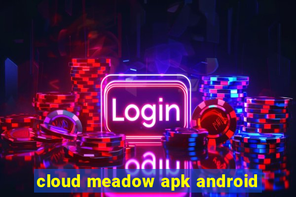 cloud meadow apk android